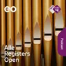 Alle Registers Open - Dé orgelpodcast van Nederland